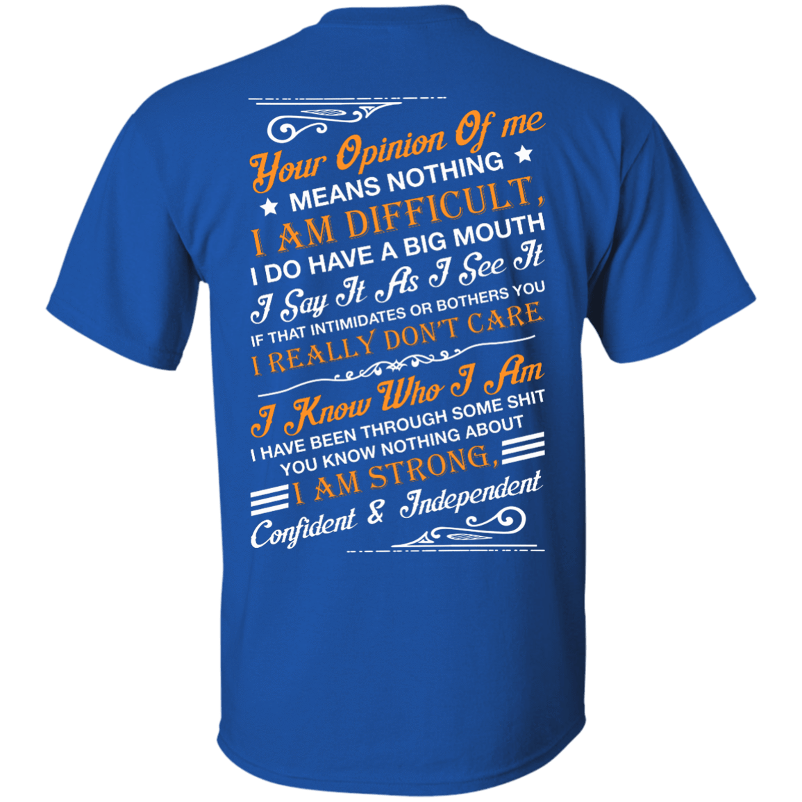 Your Opinion Of Me Means Nothing I Am Difficult-T-Shirt & Hoodie-Classic T-Shirt-Royal