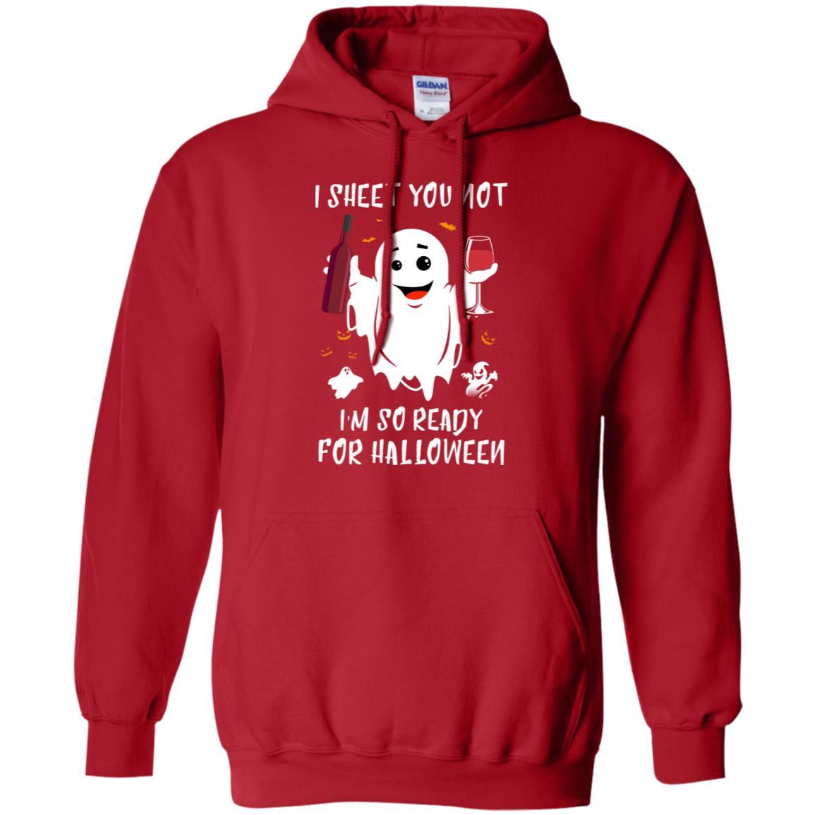 I Sheet You Not I'm So Ready For Halloween Boo Drinking Wine-T-Shirt & Tank Top-Pullover Hoodie-Red