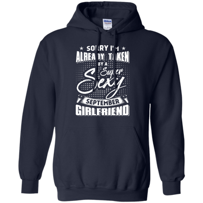 Sorry I'm Already Taken By A Super Sexy September Girlfriend-T-Shirt & Hoodie-Pullover Hoodie-Navy