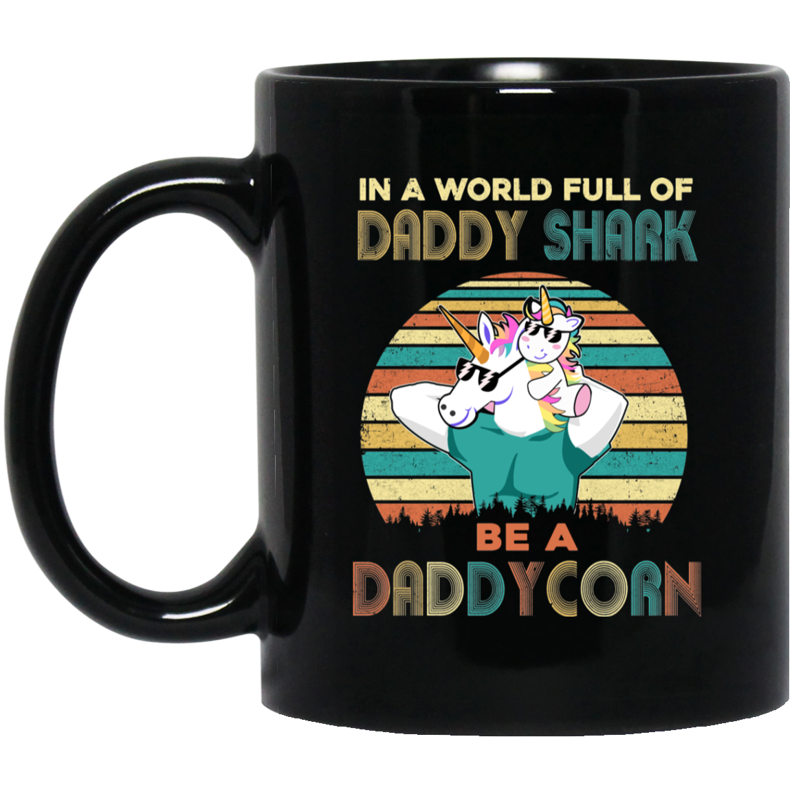 World Full Of Daddy Shark Be A Daddycorn Dad And Baby Mug