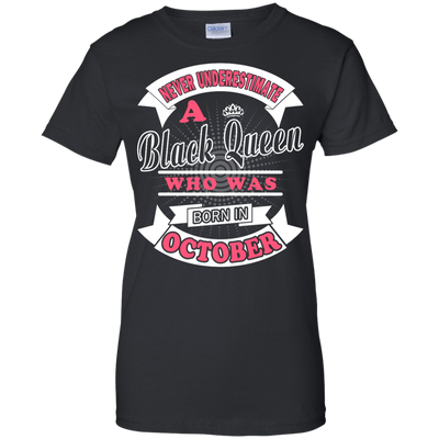 Never Underestimate A Black Queen Who Was Born In October-T-Shirt & Hoodie-Women's T-Shirt-Black