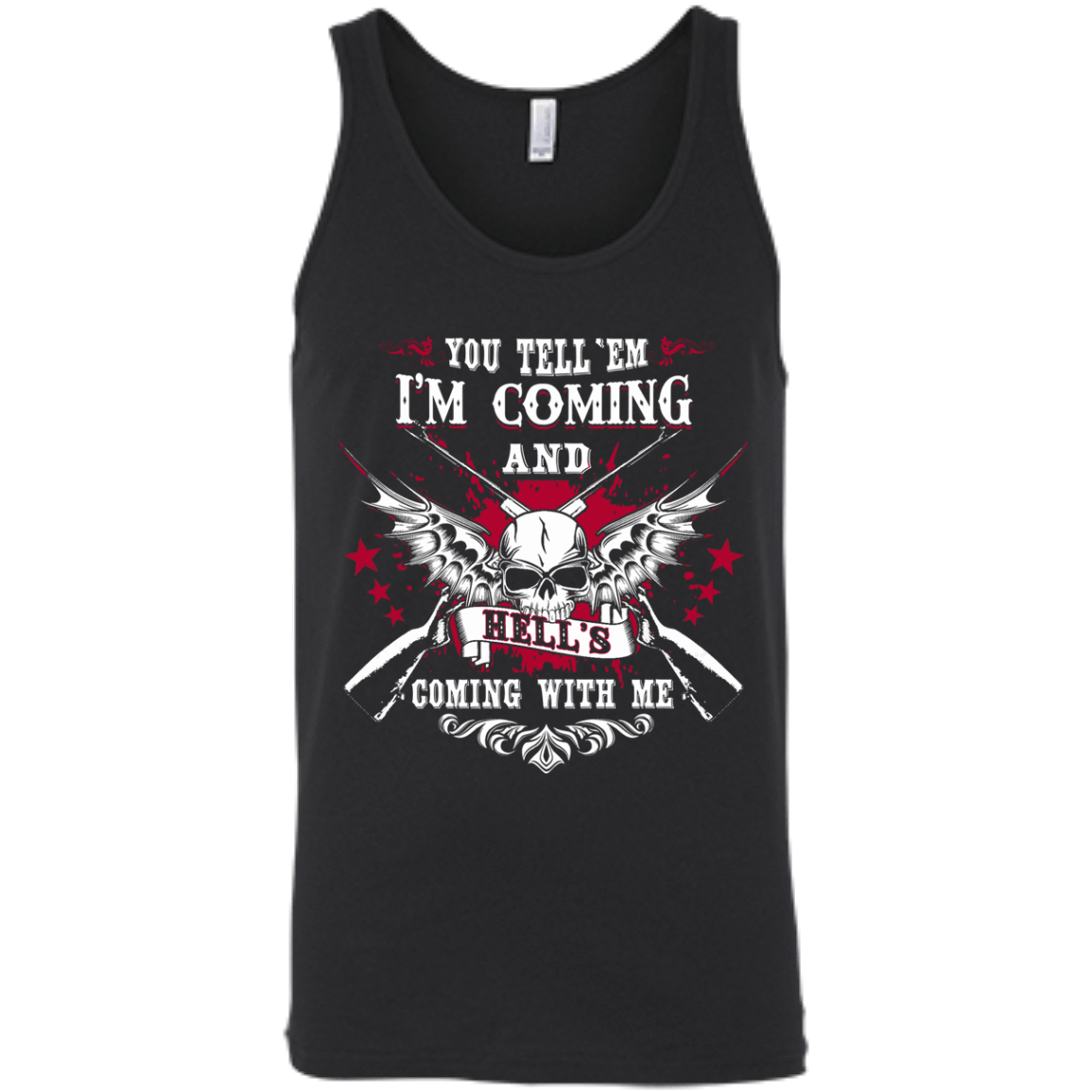I'm Comming and HELL'S COMING WITH ME-T-Shirt & Hoodie-Unisex Tank-Black