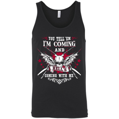 I'm Comming and HELL'S COMING WITH ME-T-Shirt & Hoodie-Unisex Tank-Black