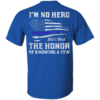 Police I'm No Hero But I Had The Honor Of Knowing A Few-T-Shirt & Hoodie-Classic T-Shirt-Royal