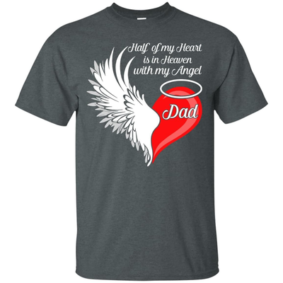 Dad Half My Heart Is In Heaven With My Angel-T-Shirt & Hoodie-Classic T-Shirt-Dark Heather