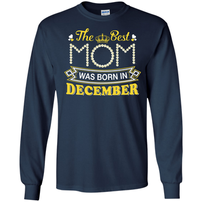 The Best Mom Was Born In December-T-Shirt & Hoodie-Long Sleeve T-Shirt-Navy
