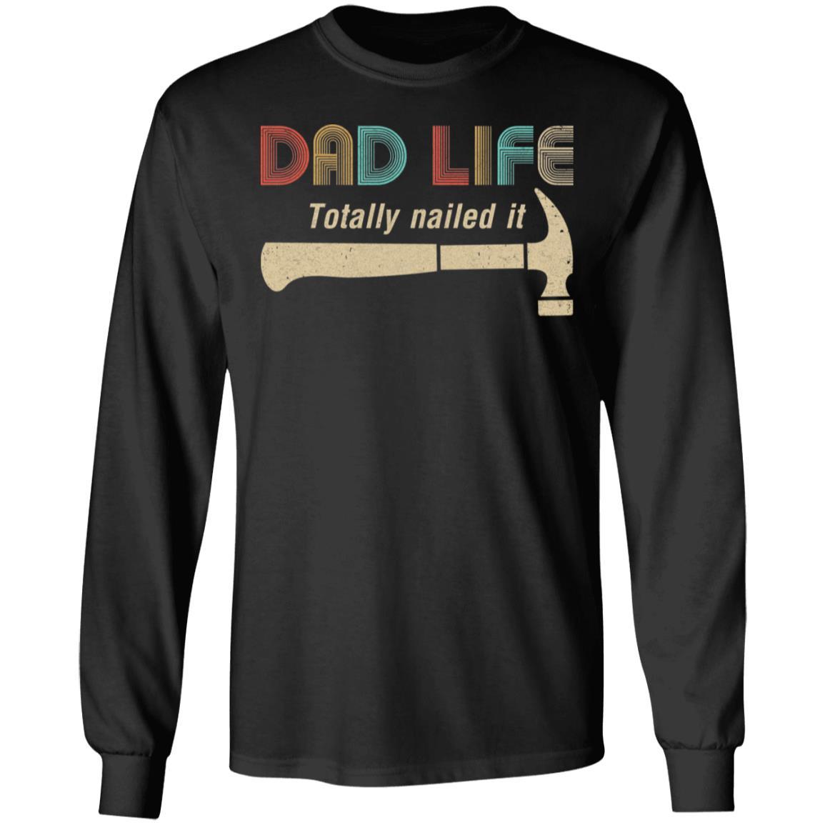 Carpenter Dad Life Totally Nailed It Fathers Day Gifts-T-Shirt & Hoodie-Long Sleeve T-Shirt-Black