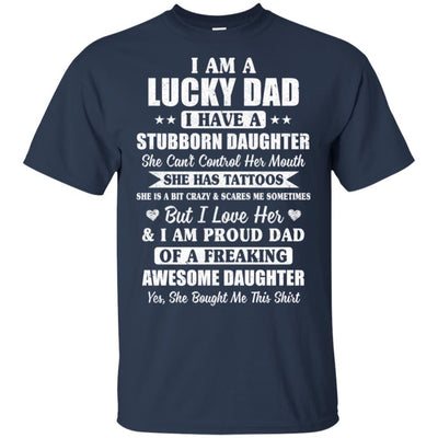 I Am A Lucky Dad Father's Day From Stubborn Daughter-T-Shirt & Hoodie-Classic T-Shirt-Navy