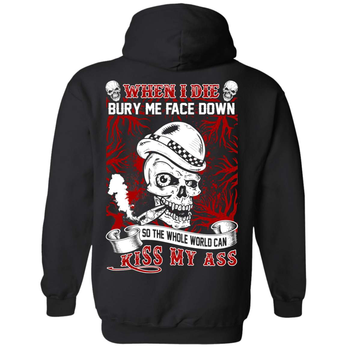 When I Die BURY ME FACE DOWN-T-Shirt & Hoodie-Pullover Hoodie-Black