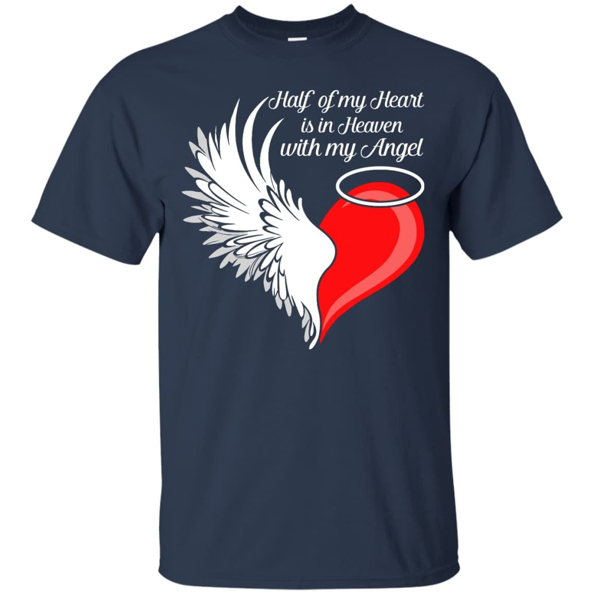 Half My Heart Is In Heaven With My Angel-T-Shirt & Hoodie-Classic T-Shirt-Navy