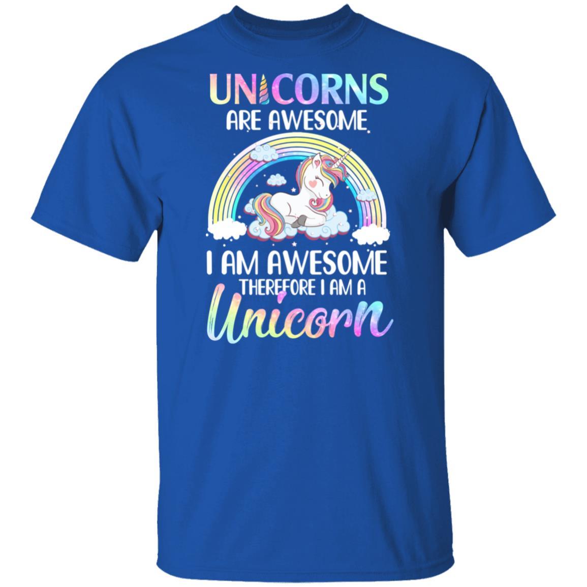 Unicorns Are Awesome I Am Awesome Therefore I Am A Unicorn-T-Shirt & Hoodie-Classic T-Shirt-Royal
