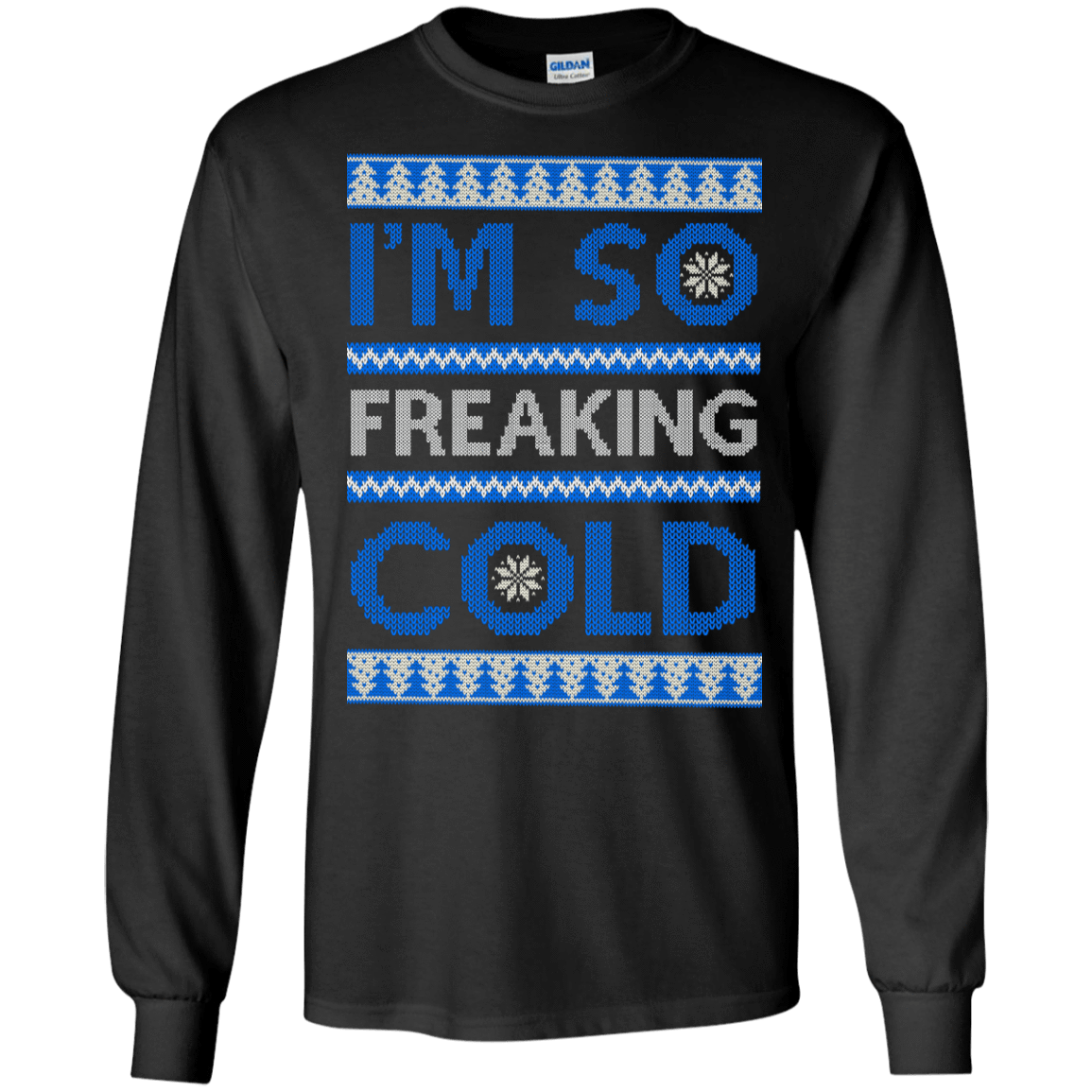 I'm So Freaking Cold-T-Shirt & Hoodie-Long Sleeve T-Shirt-Black