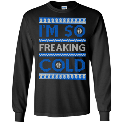 I'm So Freaking Cold-T-Shirt & Hoodie-Long Sleeve T-Shirt-Black