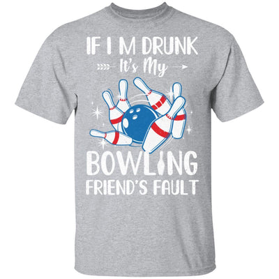 If I'm Drunk It's My Bowling Friend's Fault Bowling-T-Shirt & Tank Top-Classic T-Shirt-Sport Grey