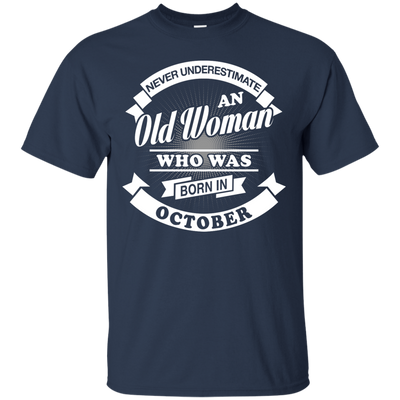 Never Underestimate An Old Woman Who Was Born In October-T-Shirt & Hoodie-Classic T-Shirt-Navy
