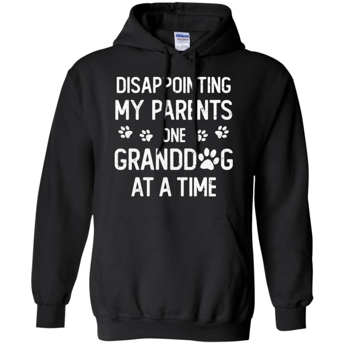 Disappointing My Parents One Granddog At A Time-T-Shirt & Hoodie-Pullover Hoodie-Black