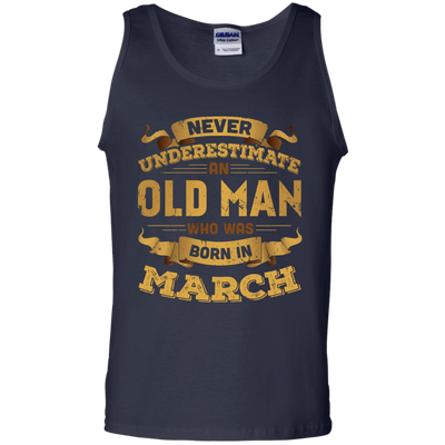 Never Underestimate An Old Man Who Was Born In March-T-Shirt & Hoodie-Unisex Tank-Navy