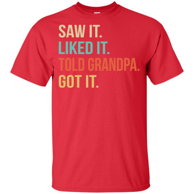 Funny Grandpa Saw It Liked It Told Grandpa Got It For Kids Youth-Youth Shirt-Youth T-Shirt-Red
