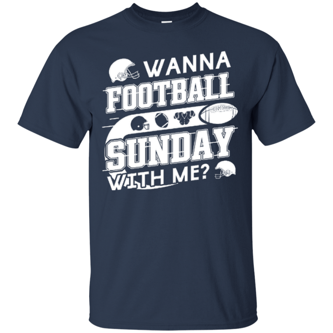 WANNA FOOTBALL SUNDAY WITH ME-T-Shirt & Hoodie-Classic T-Shirt-Navy