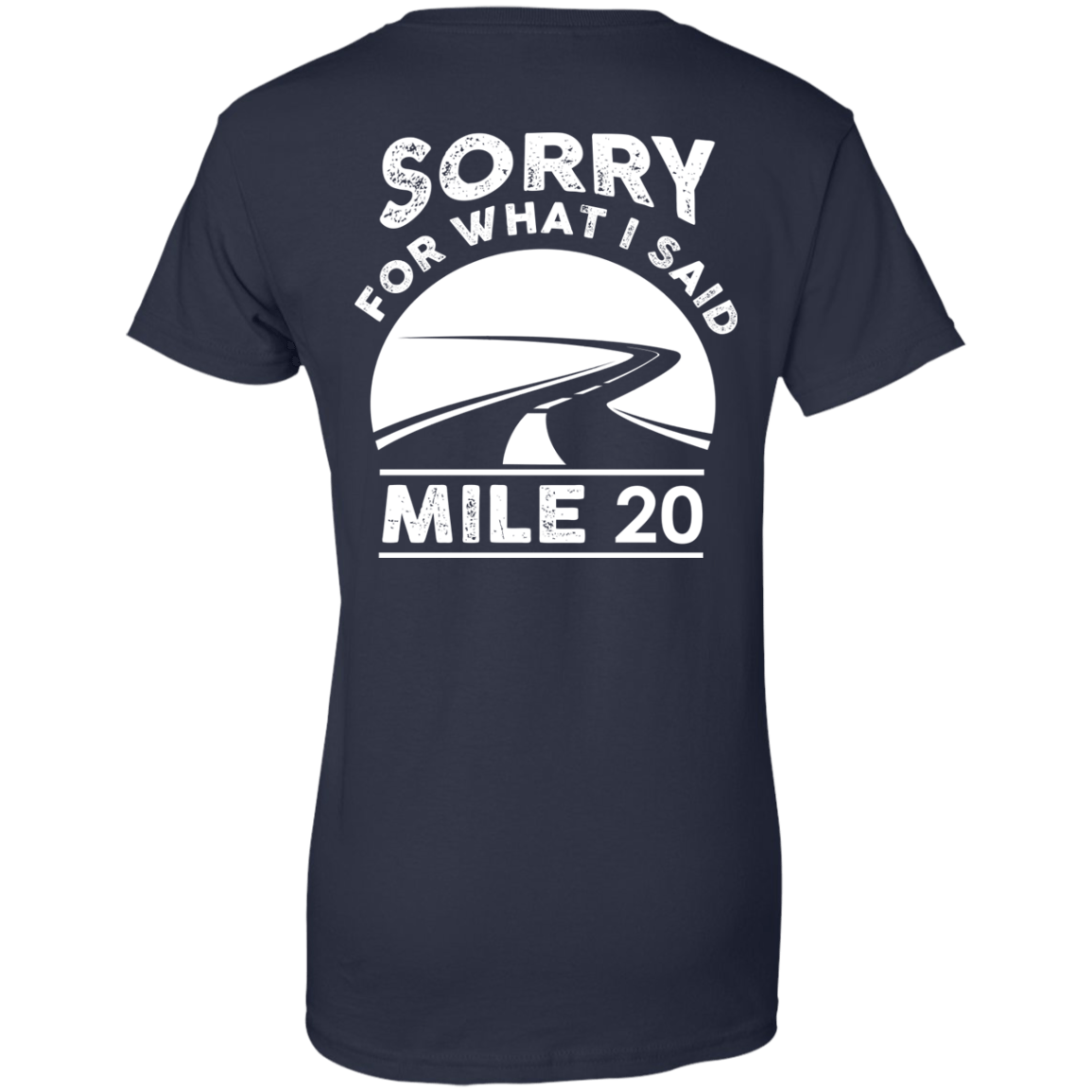 Sorry What I Said At Mile 20-T-Shirt & Hoodie-Women's T-Shirt-Navy