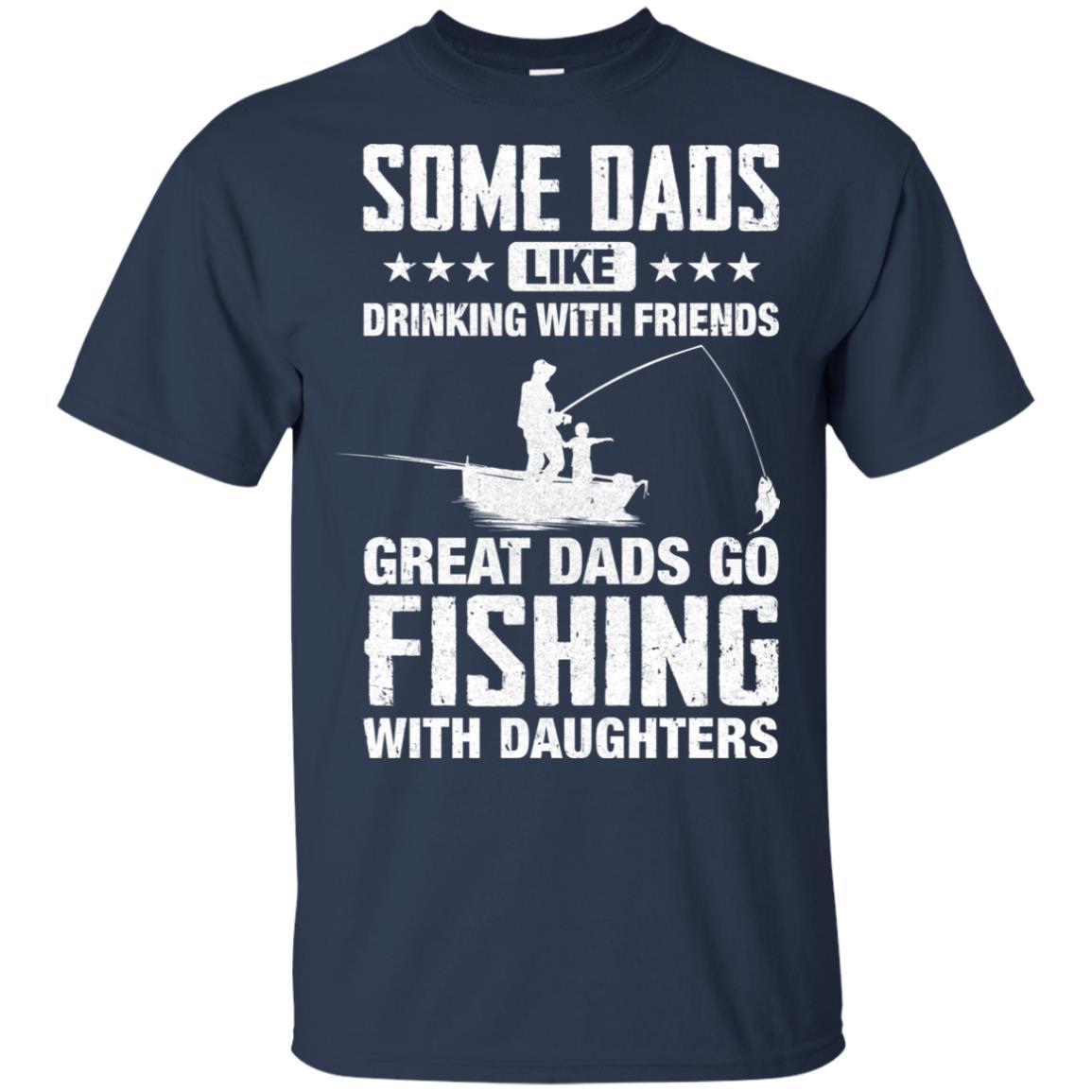 Great Dad Go Fishing With Daughters Father Day Gift-T-Shirt & Hoodie-Classic T-Shirt-Navy