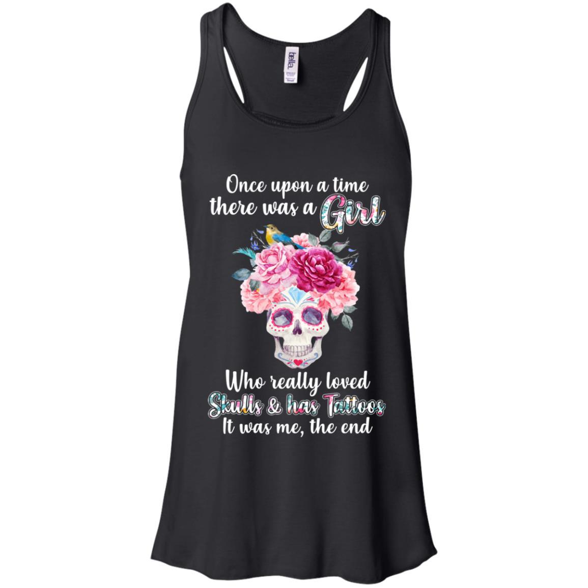 Once Upon A Time There Was A Girl Loved Skulls Tattoos-T-Shirt & Tank Top-Women's Flowy Racerback Tank-Black