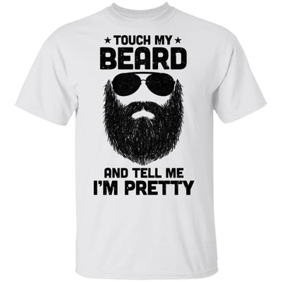 Touch My Beard And Tell Me I'm Pretty Bearded Man-T-Shirt & Hoodie-Classic T-Shirt-White