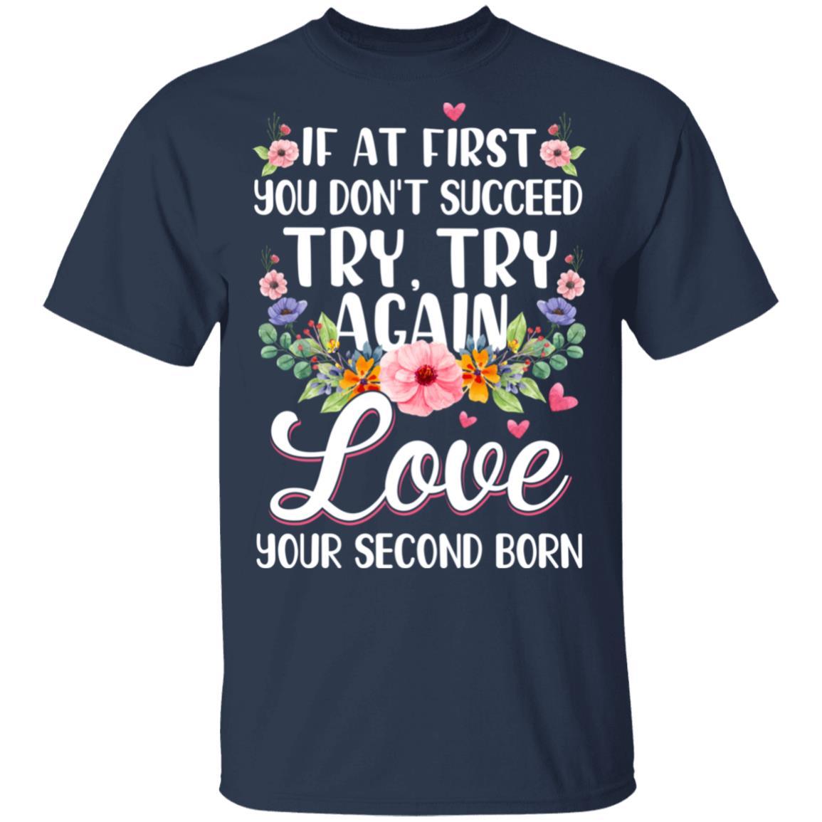 If At First You Dont Succeed Try Try Again-T-Shirt & Tank Top-Classic T-Shirt-Navy