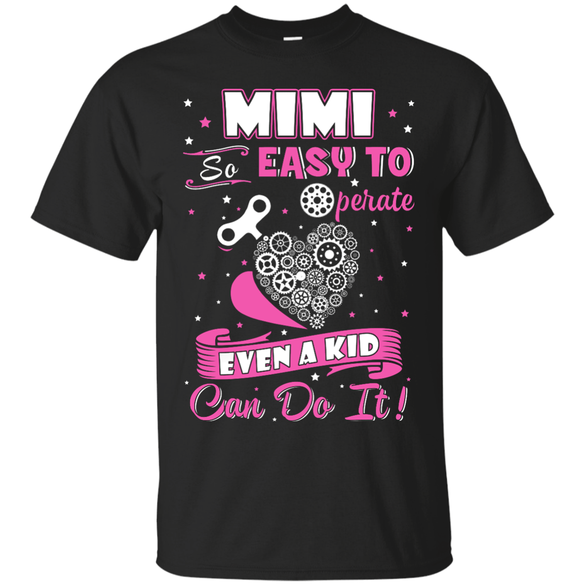 Mimi So Easy To Operate Even A Kid Can Do It-T-Shirt & Hoodie-Classic T-Shirt-Black