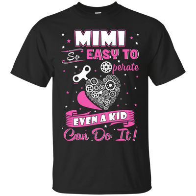 Mimi So Easy To Operate Even A Kid Can Do It-T-Shirt & Hoodie-Classic T-Shirt-Black