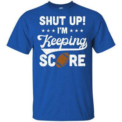Shut Up I'm Keeping Score Funny Football-T-Shirt & Hoodie-Classic T-Shirt-Royal