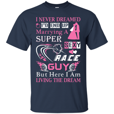 Marrying To A Super Sexy Race Guy-T-Shirt & Hoodie-Classic T-Shirt-Navy