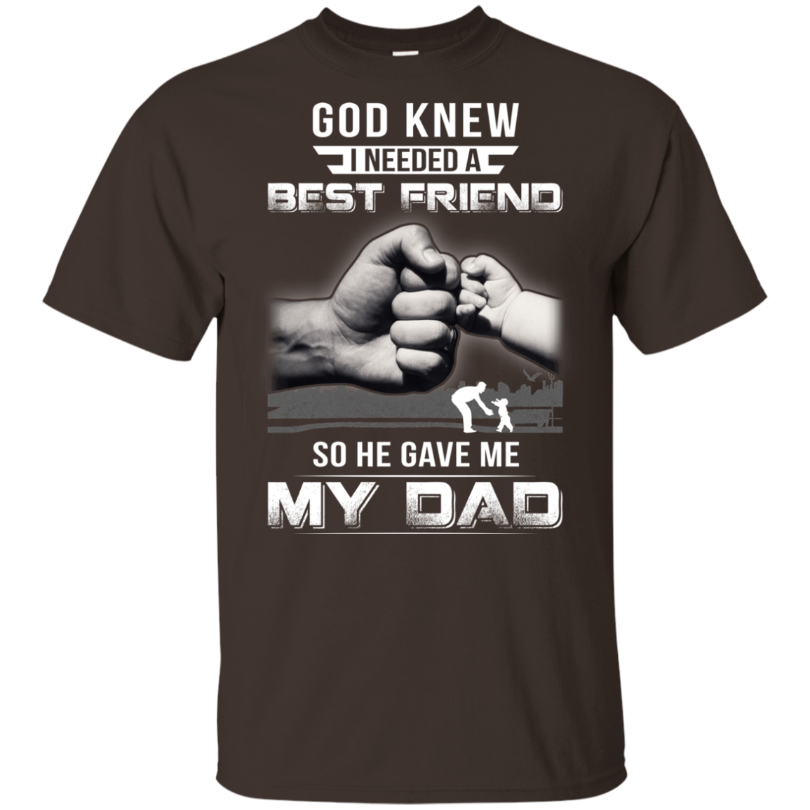 God Knew I Needed A Best Friend So He Gave Dad-Youth Shirt-Youth T-Shirt-DarkChocolate