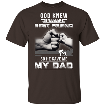God Knew I Needed A Best Friend So He Gave Dad-Youth Shirt-Youth T-Shirt-DarkChocolate