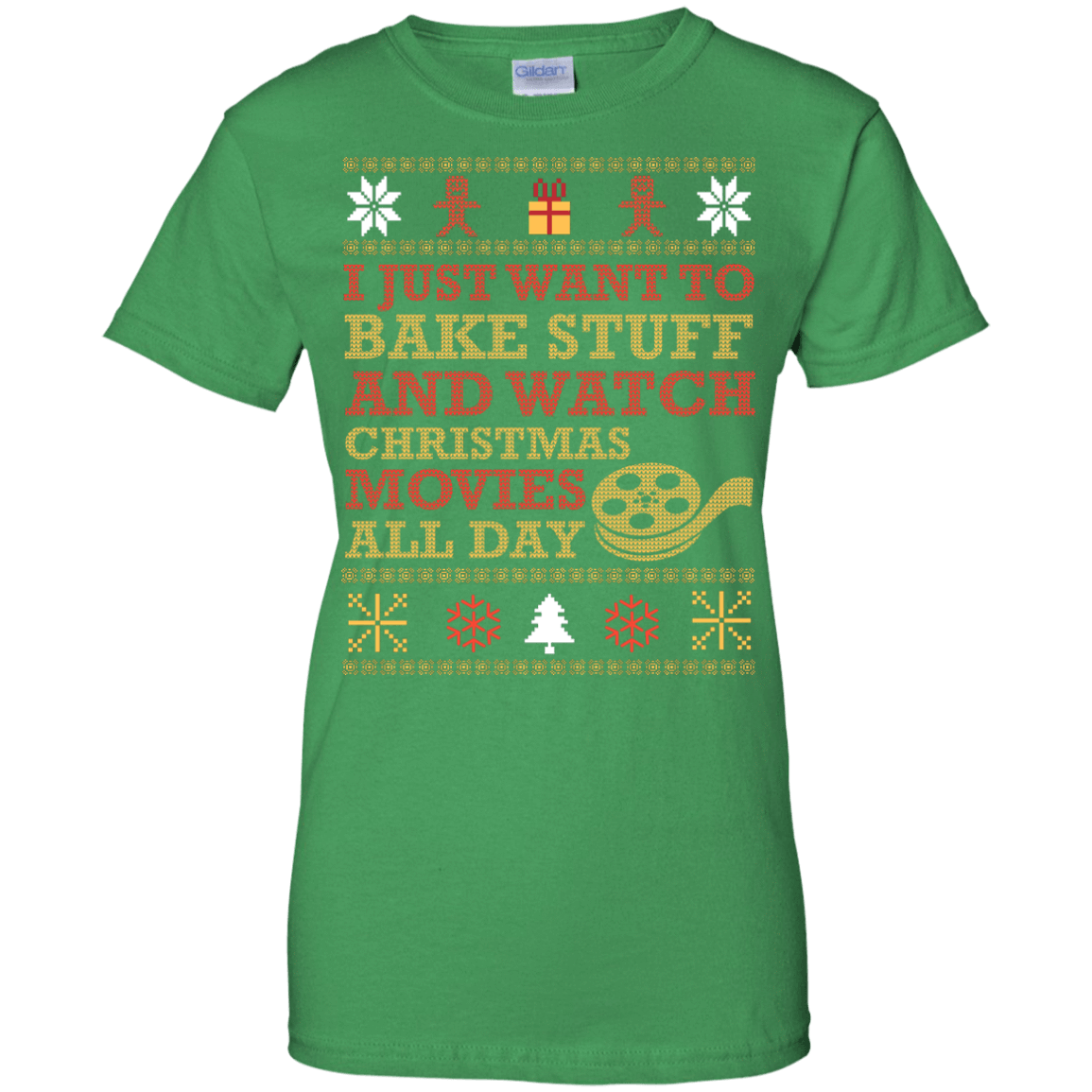I Just Want To Bake Stuff And Watch Christmas Movie-T-Shirt & Hoodie-Women's T-Shirt-Irish Green