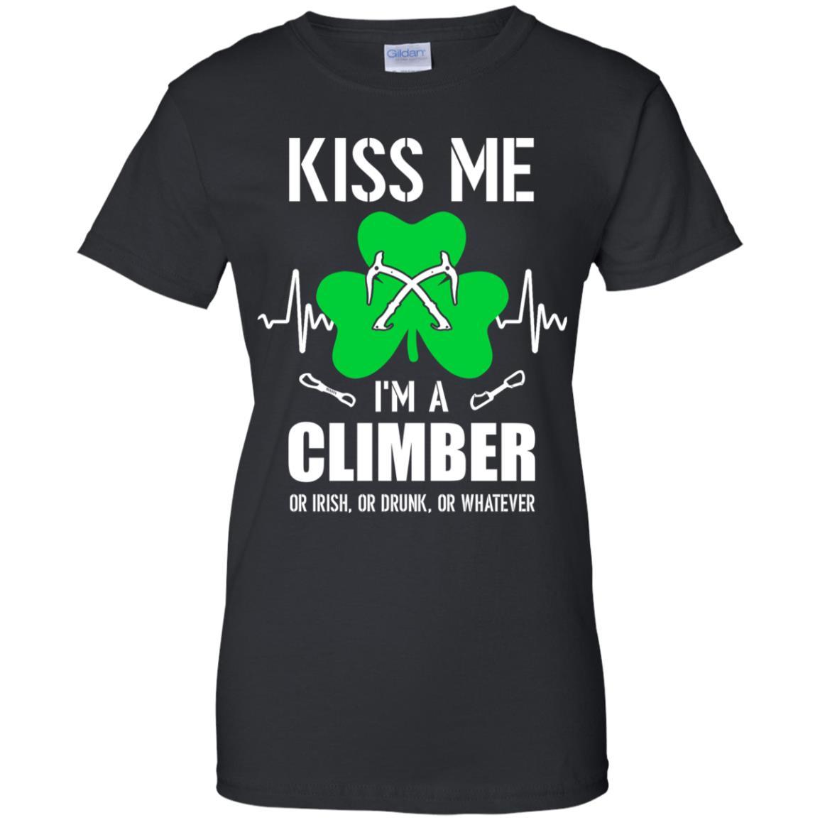 Kiss Me Im A Climber On Irish Or Drunk Or Whatever-T-Shirt & Hoodie-Women's T-Shirt-Black