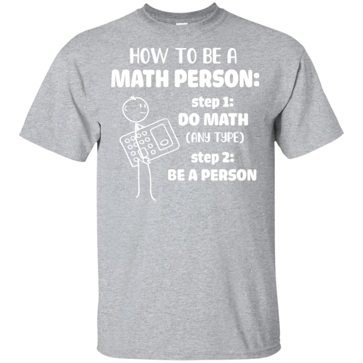 How To Be A Math Person Math Teacher Funny Gift-T-Shirt & Hoodie-Classic T-Shirt-Sport Grey