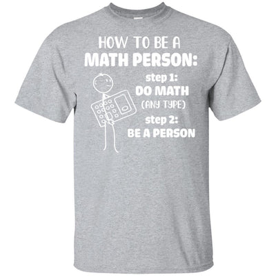 How To Be A Math Person Math Teacher Funny Gift-T-Shirt & Hoodie-Classic T-Shirt-Sport Grey