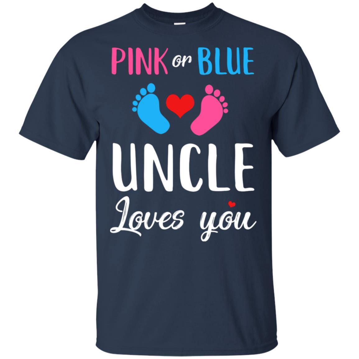 Pink Or Blue Uncle Loves You Funny Gender Reveal Party Gift-T-Shirt & Hoodie-Classic T-Shirt-Navy
