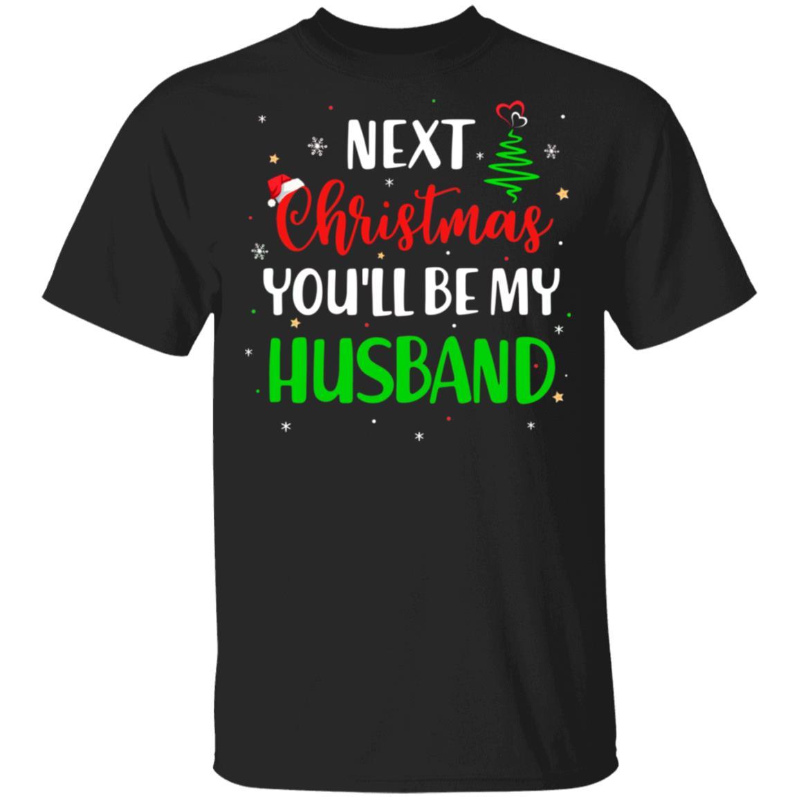 Next Christmas You Will Be My Husband Matching Couple Christmas