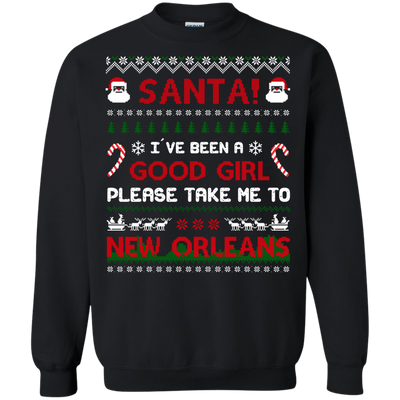 Santa I've Been A Good Girl Please Take Me To New Orleans-T-Shirt & Hoodie-Crewneck Sweatshirt-Black