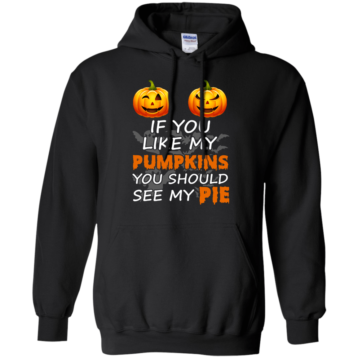 If You Like My Pumpkins You Should See My Pie-T-Shirt & Hoodie-Pullover Hoodie-Black