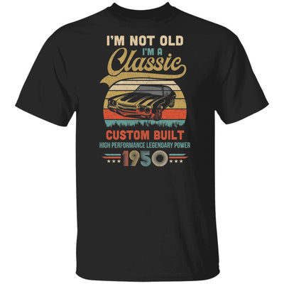 I'm Not Old I'm A Classic Born 1950 71th Birthday Gift-T-Shirt & Hoodie-Classic T-Shirt-Black