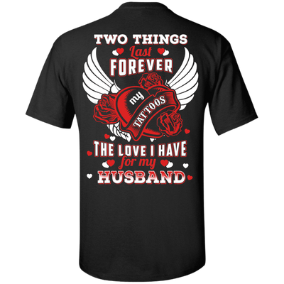 Two Things Last Forever My Tattoos The Love I Have For My Husband-T-Shirt & Hoodie-Classic T-Shirt-Black