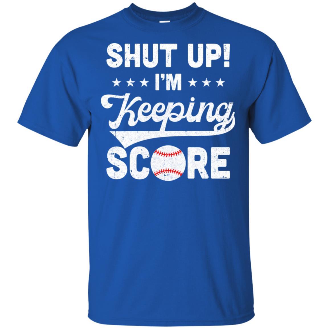 Shut Up I'm Keeping Score Funny Baseball-T-Shirt & Hoodie-Classic T-Shirt-Royal