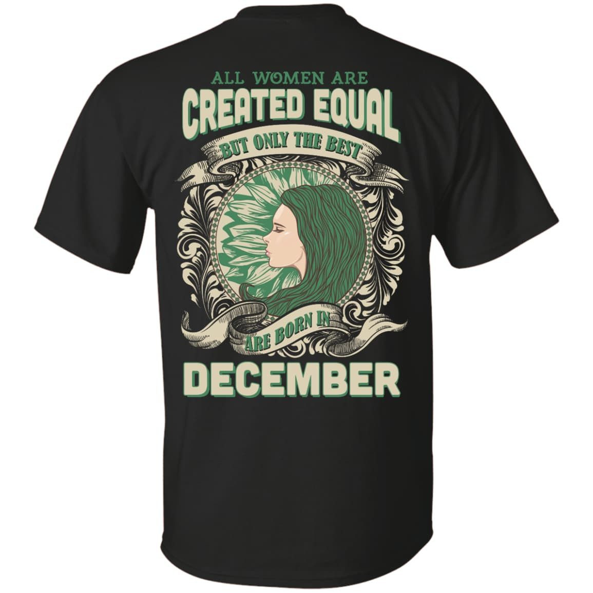 All Women Are Created Equal The Best Born In DECEMBER-T-Shirt & Hoodie-Classic T-Shirt-Black