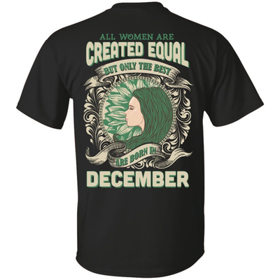 All Women Are Created Equal The Best Born In DECEMBER-T-Shirt & Hoodie-Classic T-Shirt-Black