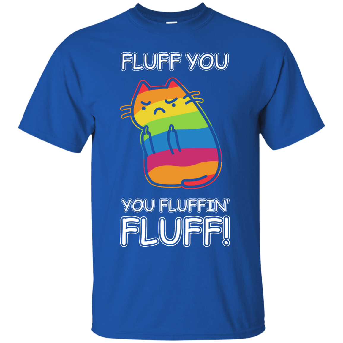Rainbow Cat Fluff You You Fluffin' Fluff Cat-T-Shirt & Hoodie-Classic T-Shirt-Royal