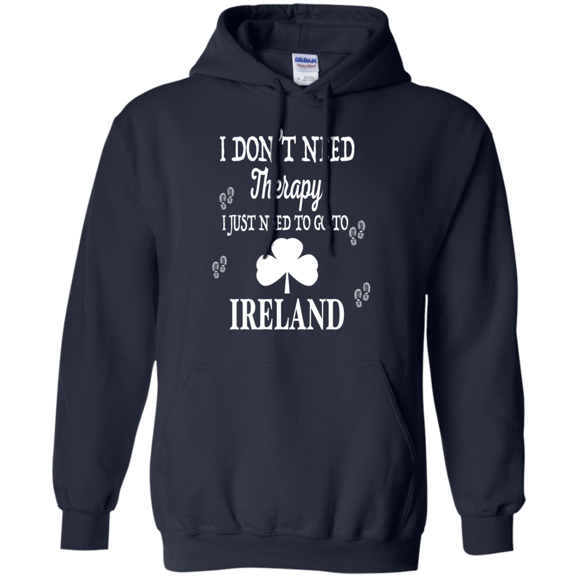 I Just Need To Go To Ireland-T-Shirt & Hoodie-Pullover Hoodie-Navy