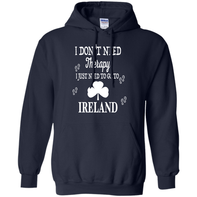 I Just Need To Go To Ireland-T-Shirt & Hoodie-Pullover Hoodie-Navy